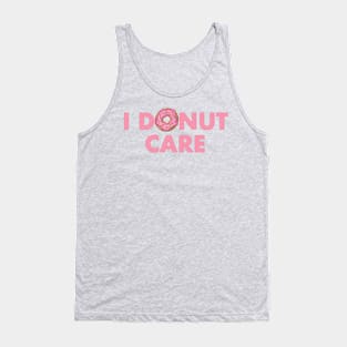 I donut care Tank Top